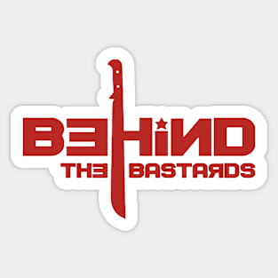 Behind The Bastards Chronicles Sticker